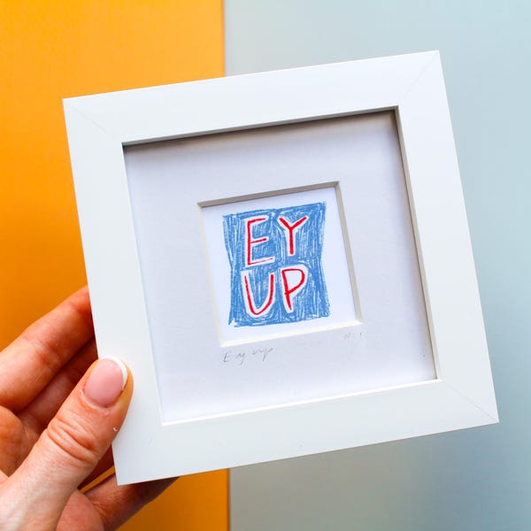 Ey Up Mini Art Print, Yorkshire Art Print