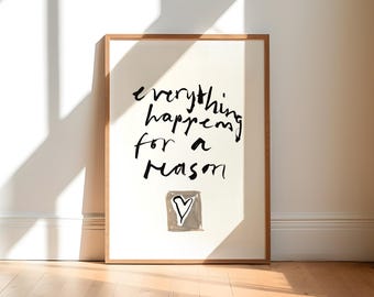 Everything Happens For A Reason Print: Hand Painted Inspirational Quote