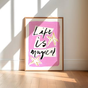 Życie jest magiczne Wydruk / Motywacyjny wydruk artystyczny / Inspirujący cytat na ścianę / Różowy wystrój / Sztuka ścienna do sypialni / Wydruk artystyczny do pokoju dziecięcego