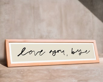 Love You, Bye Panoramic Art Print / Colourful Print / Typography Sign / Framed or Unframed / Hallway Print / Couples Gift / 60 cm x 12 cm