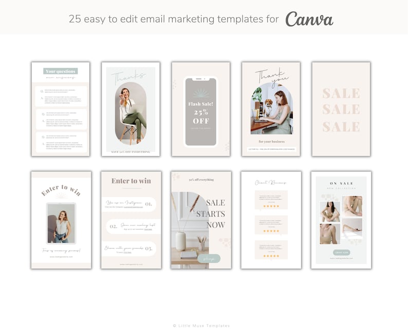 Twenty-five Canva email marketing templates.  Templates include: questions and answers, thank you notes, flash sale announcements (25% off), sale announcements, enter-to-win contests, client reviews, and on-sale product showcases.  Color palette uses beige, light green, and white.  Templates feature clean, modern designs with minimalist typography.