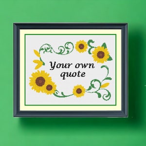 Sunflowers Cross Stitch Pattern PDF | Your own Quote Cross Stitch Pattern | Sunflowers Cross Stitch Chart PDF | Sunflowers Quote PDF