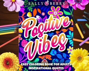 Positive Vibes – Motivational Coloring Book 50 Easy Large Prints, Printable Pages for Stress Relieving, for Relaxation, Instant download PDF