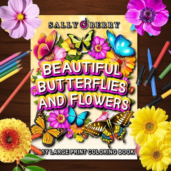 Beautiful Butterflies and Flowers: 33 Easy Illustrations, Large Prints, Printable Pages for Stress Relief&Relaxation, Instant download PDF
