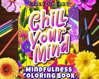 Chill Your Mind: Mindfulness Coloring Book, 50 Large Prints, Printable Pages for Stress Relief & Relaxation, Download PDF, Digital file