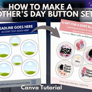 May include: A Canva tutorial on how to make a Mother's Day button set. The image shows a 'before' and 'after' comparison. The 'before' image has blank circles, while the 'after' image shows buttons with text and floral designs.