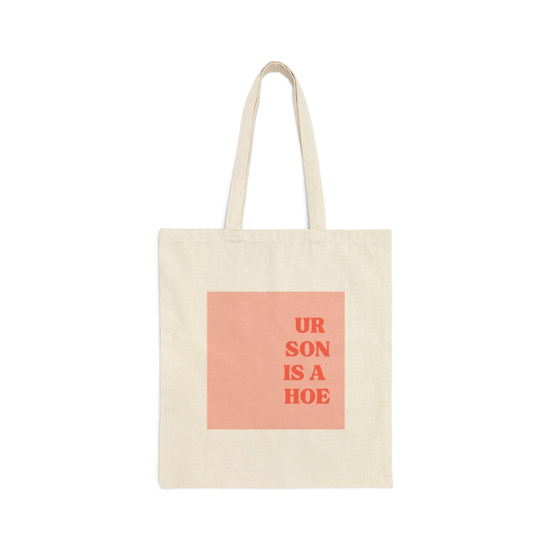 Your Son is a Hoe Tote Bag, Y2K 2000's Celebrity Inspired Meme Canvas ...