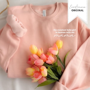 Sweetest Little Girl in Heaven calls me Mama sweatshirt, gift for mom who lost a baby, baby girl loss, infant loss shirt, miscarriage gift