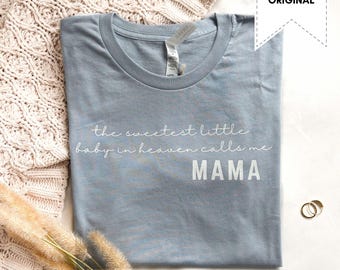 Sweetest Little Baby Heaven calls me Mama, baby infant loss shirt, First Mother's Day of an angel, Miscarriage Gift From Friend, angel mama