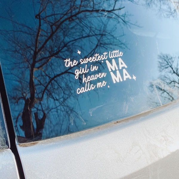 The Sweetest Little Girl in Heaven Calls me Mama, angel baby, infant child loss car decal, pregnancy loss vinyl decal, miscarriage awareness
