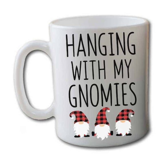 Hanging With My Gnomies Coffee Mug