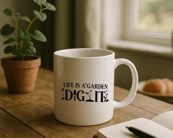 Life Is a Garden Dig It Funny Gardening Coffee Mug | Gardener Gift, Plant Lover Gift
