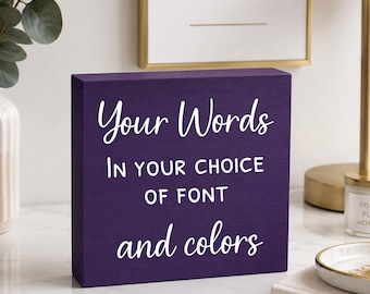 Custom wood block sign, Custom Quote Sign, Personalized standing sign