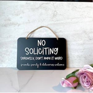No soliciting Sign, No soliciting don&#39;t make it weird, friends family deliveries welcome sign, funny door sign