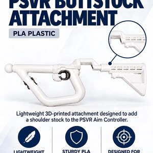 May include: A white 3D-printed PLA plastic buttstock attachment for a PSVR Aim Controller. The text reads 3D PRINTED PSVR BUTTSTOCK ATTACHMENT, PLA PLASTIC, LIGHTWEIGHT, STURDY PLA CONSTRUCTION, DESIGNED FOR PSVR AIM, and Aim controller not included.