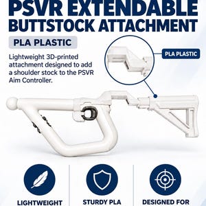May include: A white 3D printed extendable buttstock attachment for a PSVR Aim Controller. The text reads 3D PRINTED PSVR EXTENDABLE BUTTSTOCK ATTACHMENT, PLA PLASTIC, LIGHTWEIGHT, STURDY PLA CONSTRUCTION, DESIGNED FOR PSVR AIM, and Aim controller not included.