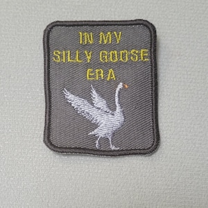 In My Silly Goose Era iron on patch