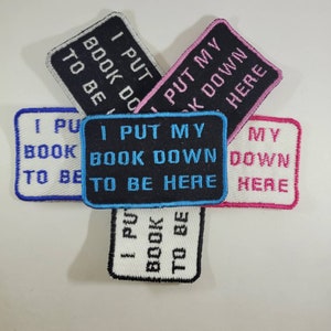 I put my book down to be here iron on patch