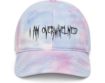 I am overwhelmed Tie dye hat, Tie Dye, Anxiety
