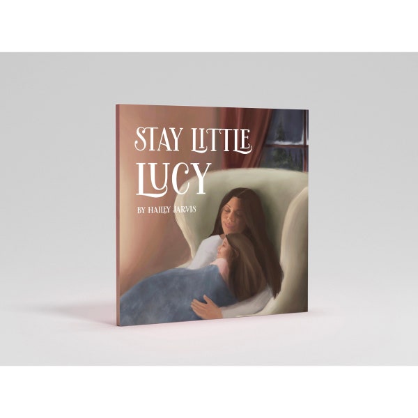 Stay Little Lucy, Children’s Book, Growing up, Book for Toddlers, Season of Life