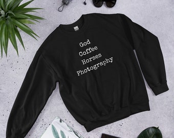God, Coffee, Horses, Photography Unisex Crew Neck Sweatshirt | Gildan White Text