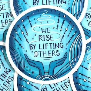 We rise by lifting others sticker, Quote Sticker, Empowering sticker, Vinyl decal sticker, Bumper Sticker, Decorative sticker