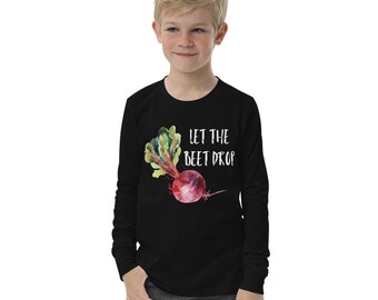 Let the beet drop kids shirt, Youth long sleeve tee