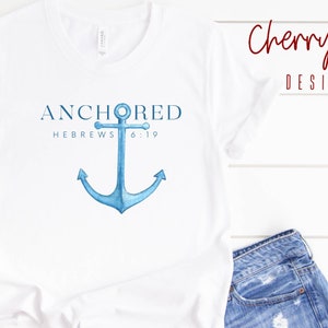 Anchored tshirt, Anchored in Christ, Hebrews 6:19, Scripture shirt, Anchored shirt, anchor shirt,Short-Sleeve T-Shirt