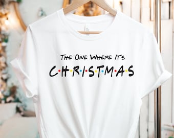 Friends Christmas Shirt, The One Where It's Christmas, Holiday Tee