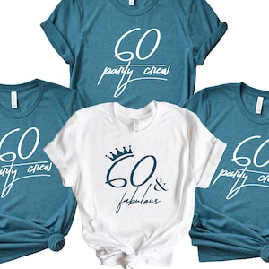 60th Birthday Shirt, Sixty Birthday Shirt, 60th Birthday Shirt Women, 60 and Fabulous Shirt, Group Birthday Shirt, 60th Birthday Party