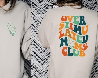 Overstimulated Moms Club Sweatshirt: Retro Trendy Mom Sweatshirt