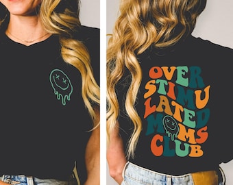 Overstimulated Moms Club T-Shirt: Retro Style Bella Canvas Cotton Tee