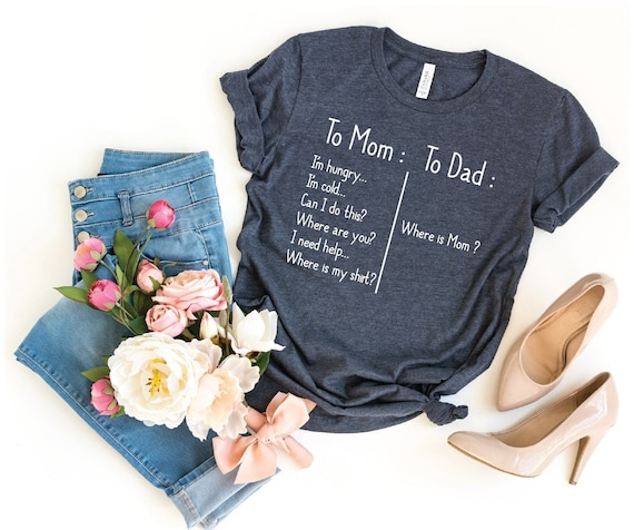 To Mom To Dad T-Shirt, Mother's Day Gift
