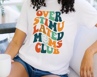 Overstimulated Moms Club T-Shirt, Retro Girly Tee
