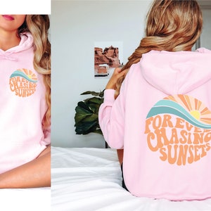 Trendy Forever Chasing Sunsets Hoodie, Beach Hoodie, Trendy Hoodie, Both Side Print Hoodie, Aesthetic Hoodie, Trendy Both Side Print