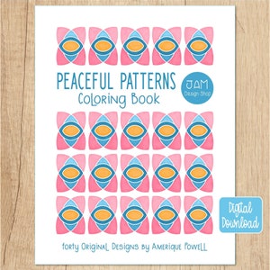 May include: A digital download coloring book cover featuring a pattern of pink, blue, and orange geometric shapes. The title "Peaceful Patterns Coloring Book" is written in black text. The text "JAM Design Shop" is written in black text. The text "Digital Download" is written in black text. The text "Forty Original Designs by Amerique Powell" is written in black text.