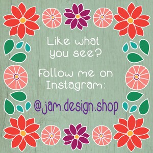 May include: A green background with a floral border. The text reads "Like what you see? Follow me on Instagram: @jam.design.shop"