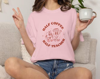 Half koffie, half leraar T-shirt | Leraar koffie shirt, leuk leraar T-shirt