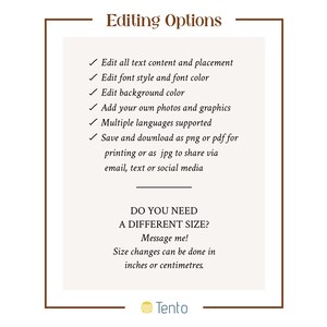 May include: A white and brown graphic with the text "Editing Options" and a list of options for editing text, font, background, adding photos, and language support. The graphic also includes the text "Do you need a different size? Message me! Size changes can be done in inches or centimeters." and the word "Tento" in a yellow circle.