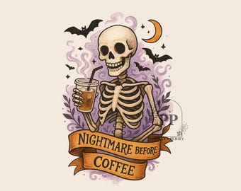 Retro Nightmare before Coffee PNG, Trendy Coffee Design, Sassy Skeleton Coffee PNG, Caffeine Coffee Lover Addict Sublimation Design