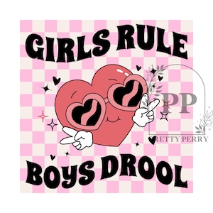 May include: A retro-style graphic with the text "GIRLS RULE BOYS DROOL". The image features a pink heart wearing heart-shaped sunglasses, giving a peace sign, set against a pink and white checkered background.