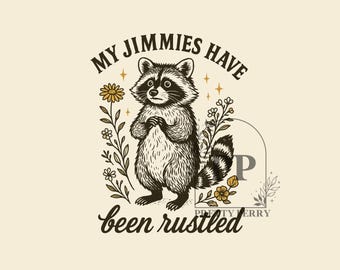 Funny Racoon Png, Jimmies Rustled PNG, Trendy Racoon Sublimation Design, Anxious PNG, Trendy Sarcasm Tshirt Design
