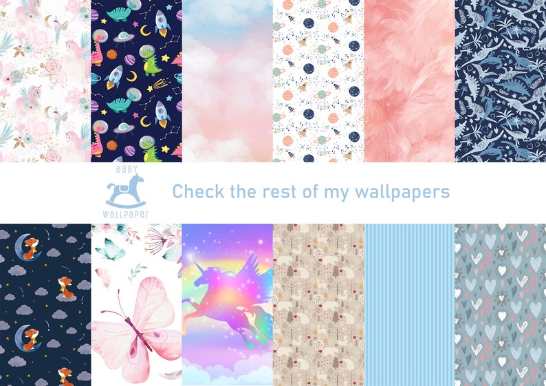 May include: A collage of 10 different baby wallpaper designs. The designs include a pink floral pattern, a blue space-themed pattern, a pink and blue cloud pattern, a white and blue space-themed pattern, a pink fur pattern, a blue dinosaur pattern, a blue fox and cloud pattern, a white butterfly pattern, a rainbow unicorn pattern, a beige forest pattern, a blue striped pattern, and a blue heart pattern. The text "Check the rest of my wallpapers" is displayed in the center of the collage.