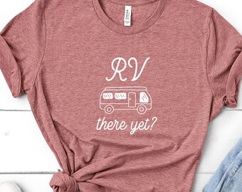 Rv There Yet, Summer, Camping, Shirt, Women&#39;s Clothing, Tshirt, Graphic Tees, Camping Gifts, Summer Shirts