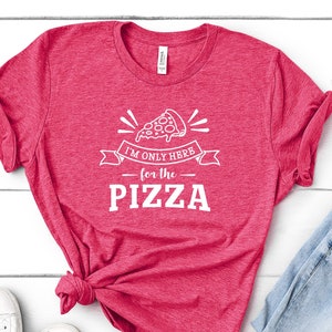 Ik ben hier alleen voor de pizza, pizzashirt, foodshirts, pizzaliefhebbers, Valentijnsdag, pizzaholic, pizzacadeau
