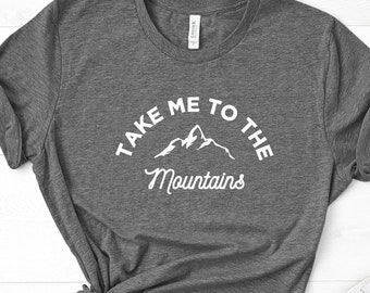 Take Me To The Mountains, Summer, Camping, Shirt, Women's Clothing, Tshirt, Graphic Tees, Camping Gifts, Summer Shirts