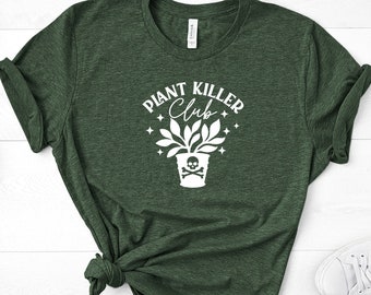 Plant Killer Club, Funny Gardening Shirt, Gardening Gifts, Plant Gift, Plant Lover Shirt