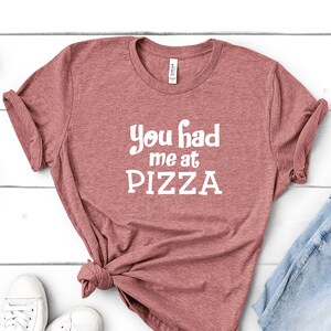 You Had Me At Pizza, Pizzashirt, Food Shirts, Pizzaliefhebbers, Valentijnsdag, Pizza Holic, Pizzacadeau
