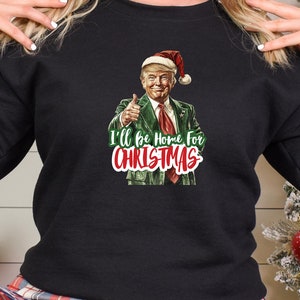 Trump Christmas Shirt, Sweatshirt, Trump Shirt, Funny Christmas Shirt, Christmas Tshirt, Republican Shirt Christmas Gifts