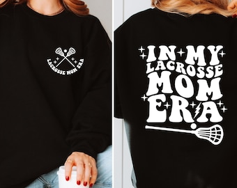 Lacrosse Mom Era Crewneck Sweatshirt, LAX Mom Hoodie, Sports Mom, Lacrosse Mom Shirt, Game Day Shirts